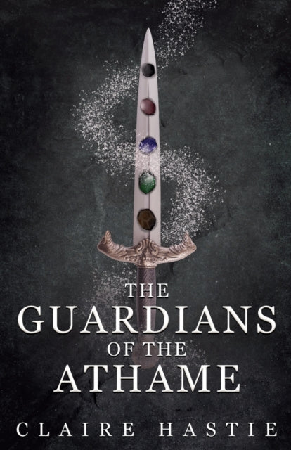 Book cover of: Guardians of the Athame. By: Claire Hastie
