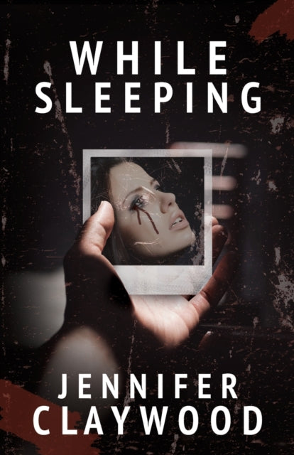 Book cover of: While Sleeping. By: Jennifer Claywood