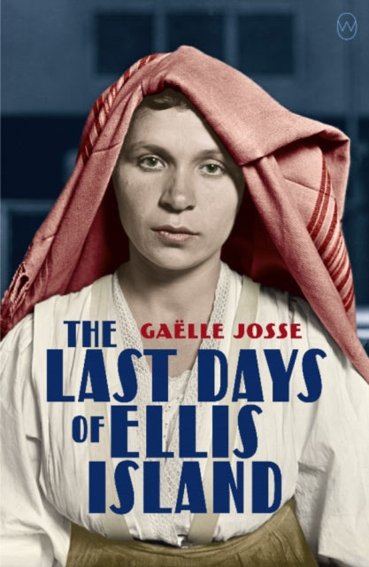 Book cover of: Last Days of Ellis Island. By: Gaëlle Josse