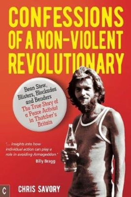 Book cover of: Confessions Of A Non-Violent Revolutionary. By: CHRIS SAVORY