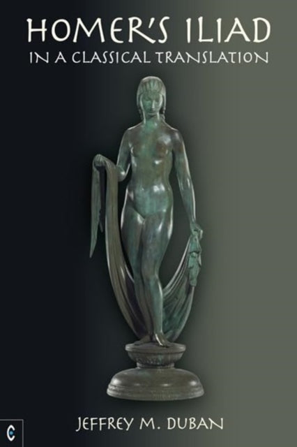 Homer's Iliad in a Classical Translation