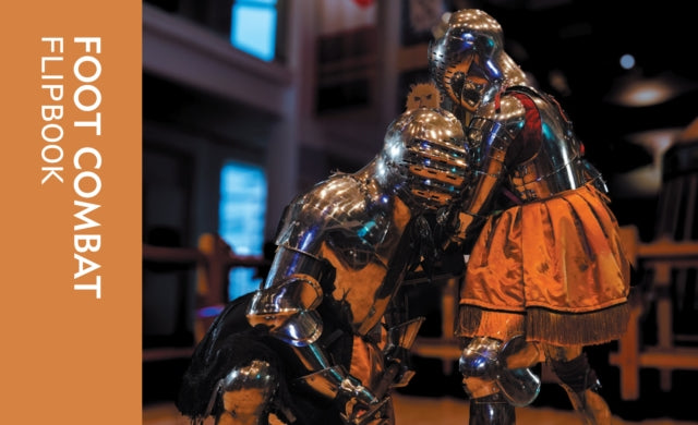 Book cover of: Foot Combat Flipbook. By: Royal Royal Armouries