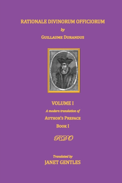 Book cover of: Rationale Divinorum Officiorum by Guillaume Durandus, Volume One. By: Janet Gentles