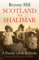 Book cover of: Scotland to Shalimar. By: Bryony Hill