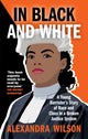 Book cover of: In Black and White. By: Alexandra Wilson