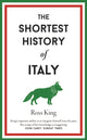 Book cover of: Shortest History of Italy. By: Ross KING