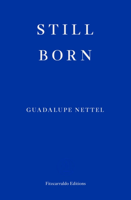 Still Born 9781913097660 Guadalupe Nettel