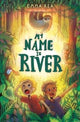Book cover of: My Name is River. By: Emma Rea