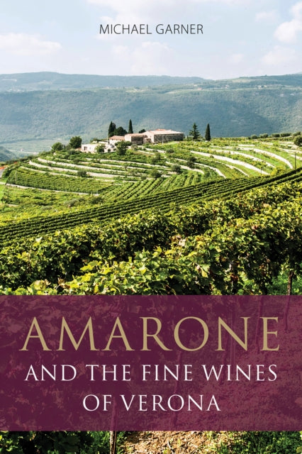 Book cover of: Amarone and the Fine Wines of Verona. By: GARNER