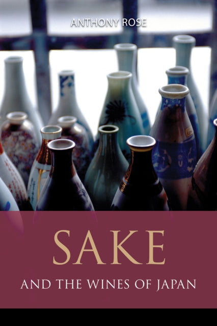Book cover of: Sake and the Wines of Japan. By: ROSE