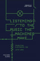 Book cover of: Listening to the Music the Machines Make. By: Richard Evans