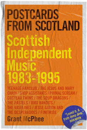 Postcards from Scotland, Scottish Independent Music 1983-1995