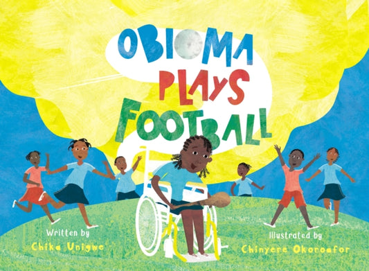 Book cover of: Obioma Plays Football. By: Chika Unigwe