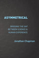 Book cover of: Asymmetrical. By: Jonathan Chapman
