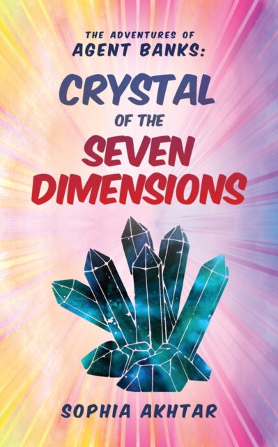 Book cover of: Adventures of Agent Banks – Crystal of the Seven Dimensions