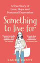 Book cover of: Something To Live For. By: Laura Canty