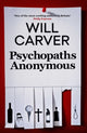 Book cover of: Psychopaths Anonymous. By: Will Carver