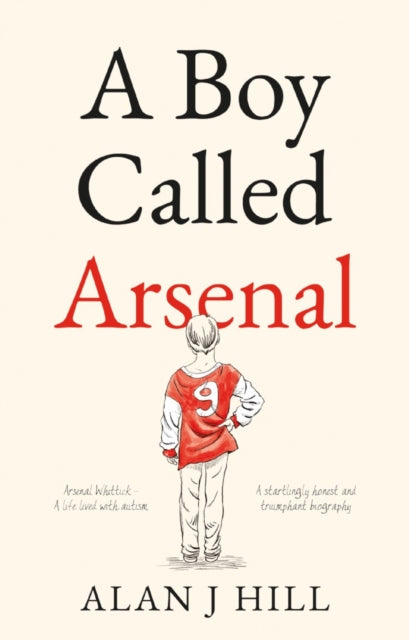 Boy Called Arsenal 9781913208660 Alan J. Hill