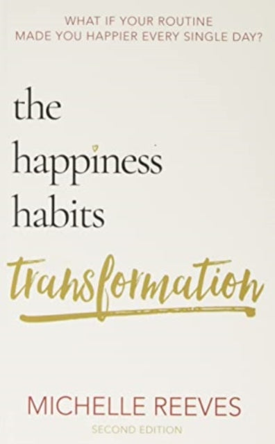 Book cover of: Happiness Habits Transformation. By: Michelle Reeves