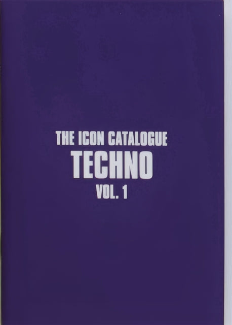 Book cover of: Icon Catalogue Techno Vol. 1. By: The Icon Catalogue