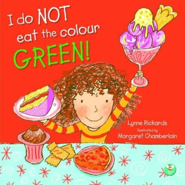 Book cover of: I Do Not Eat The Colour Green. By: Lynne Rickards