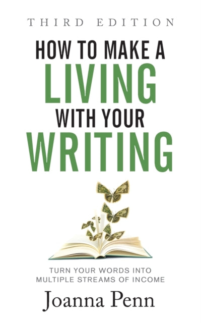 Book cover of: How to Make a Living with Your Writing Third Edition. By: Joanna Penn
