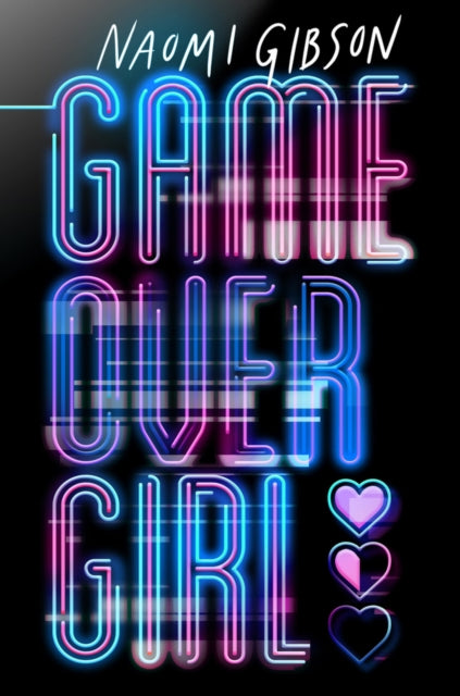 Book cover of: Game Over Girl. By: Naomi Gibson