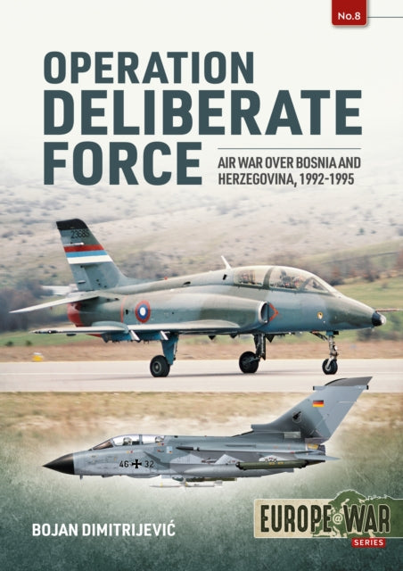 Book cover of: Operation Deliberate Force. By: Bojan Dimitrijevic