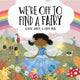 Book cover of: We're Off To Find A Fairy. By: Eloise White