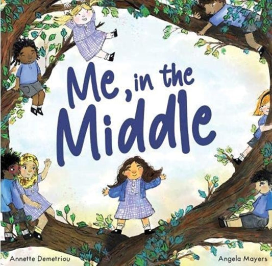 Book cover of: Me, in the Middle. By: Annette Demetriou