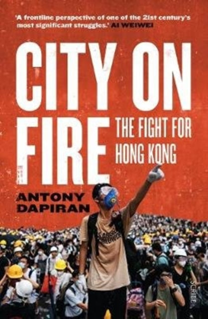 Book cover of: City on Fire. By: Antony Dapiran