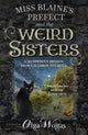 Book cover of: Miss Blaine's Prefect and the Weird Sisters. By: Olga Wojtas