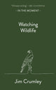 Watching Wildlife 9781913393847 Jim Crumley