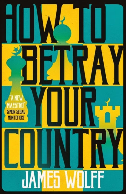 Book cover of: How to Betray Your Country. By: James Wolff