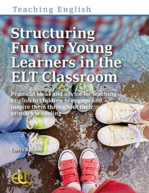 Book cover of: Structuring Fun for Young Learners in the ELT Classroom