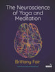 Book cover of: Neuroscience of Yoga and Meditation. By: Brittany Fair