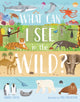 Book cover of: What Can I See in the Wild. By: Emily Kington