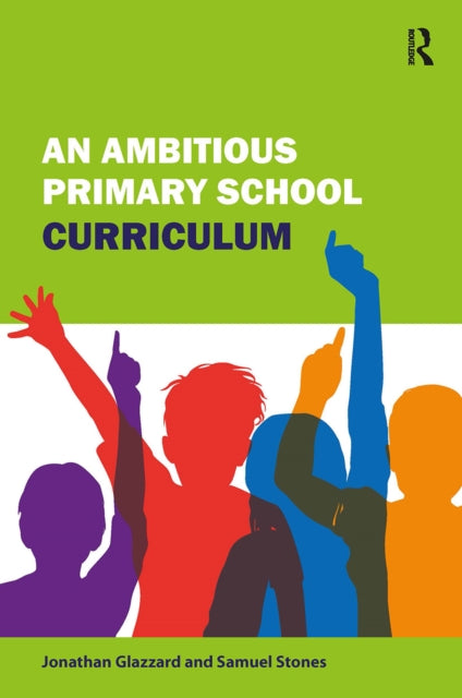 Book cover of: Ambitious Primary School Curriculum. By: Jonathan Glazzard