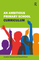 Book cover of: Ambitious Primary School Curriculum. By: Jonathan Glazzard