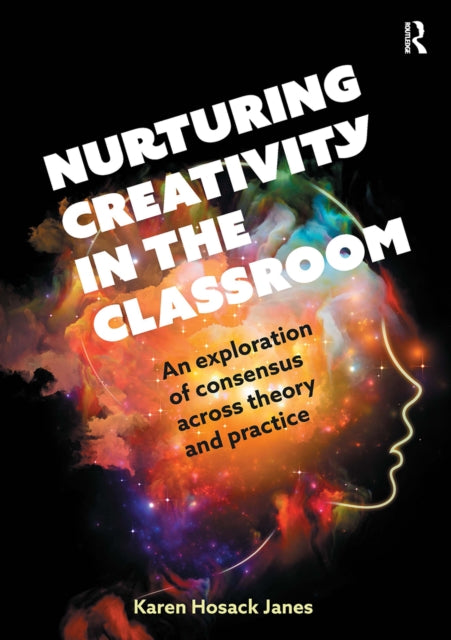 Book cover of: Nurturing Creativity in the Classroom. By: Karen Hosack Janes