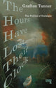 Book cover of: Hours Have Lost Their Clock. By: Grafton Tanner