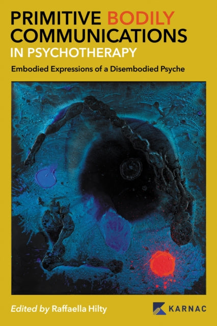 Book cover of: Primitive Bodily Communications in Psychotherapy. By: Rafaella Hilty