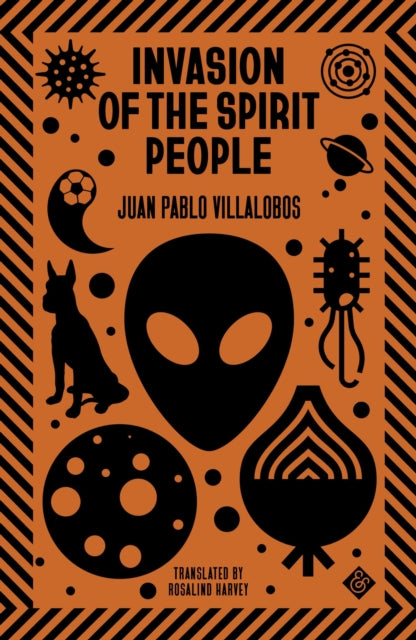 Book cover of: Invasion of the Spirit People. By: Juan Pablo Villalobos