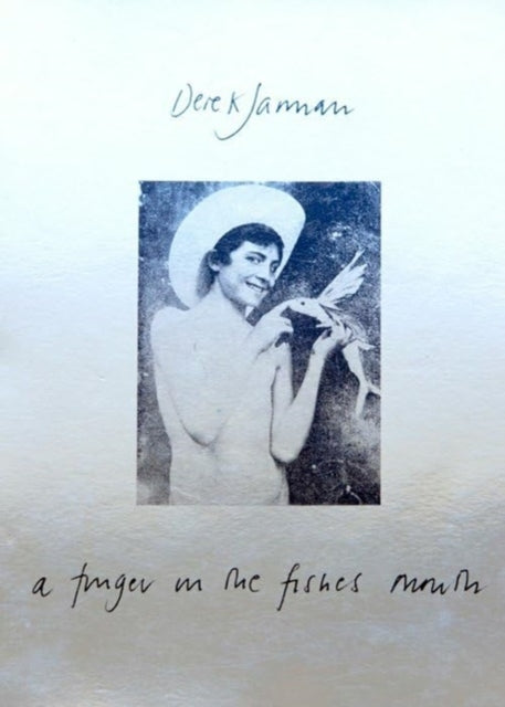 Finger in the Fishes Mouth 9781913513634 Derek Jarman; So Mayer; Keith Collins; T