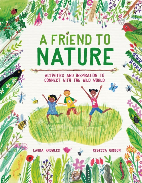 Book cover of: Friend to Nature. By: Laura Knowles
