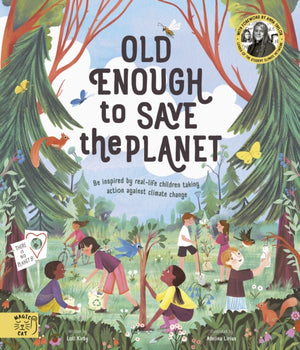 Old Enough to Save the Planet, With a foreword from the leaders of the School Strike for Climate Change
