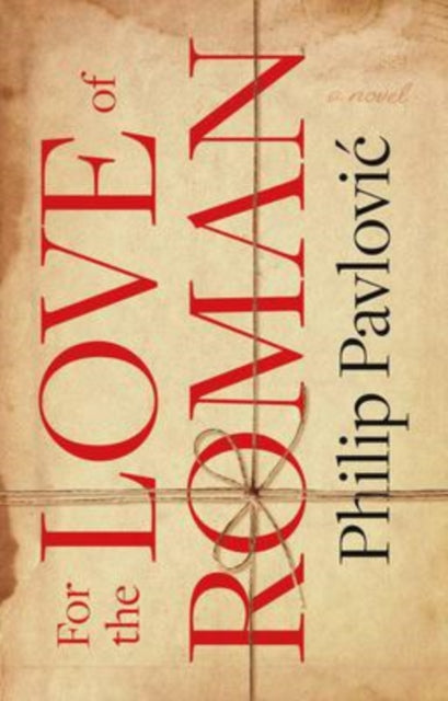 Book cover of: For the Love of Roman. By: Philip Pavlović