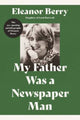 Book cover of: My Father Was a Newspaper Man. By: Eleanor Berry
