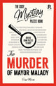 Book cover of: Cosy Mystery Puzzle Book - The Murder of Mayor Malady. By: Richardson Puzzles and Games