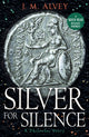 Book cover of: Silver For Silence. By: J. M. Alvey